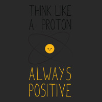 Think Like A Proton, Always Positive ) Printed Hat | Artistshot