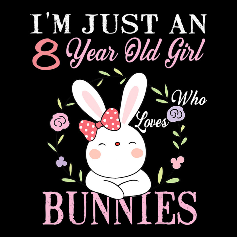 I'm Just An 8 Year Old Girl Who Loves Bunnies Birthday Gift Pocket T-shirt | Artistshot