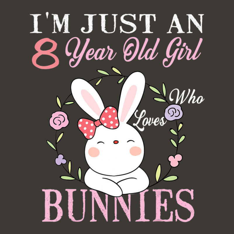 I'm Just An 8 Year Old Girl Who Loves Bunnies Birthday Gift Bucket Hat | Artistshot