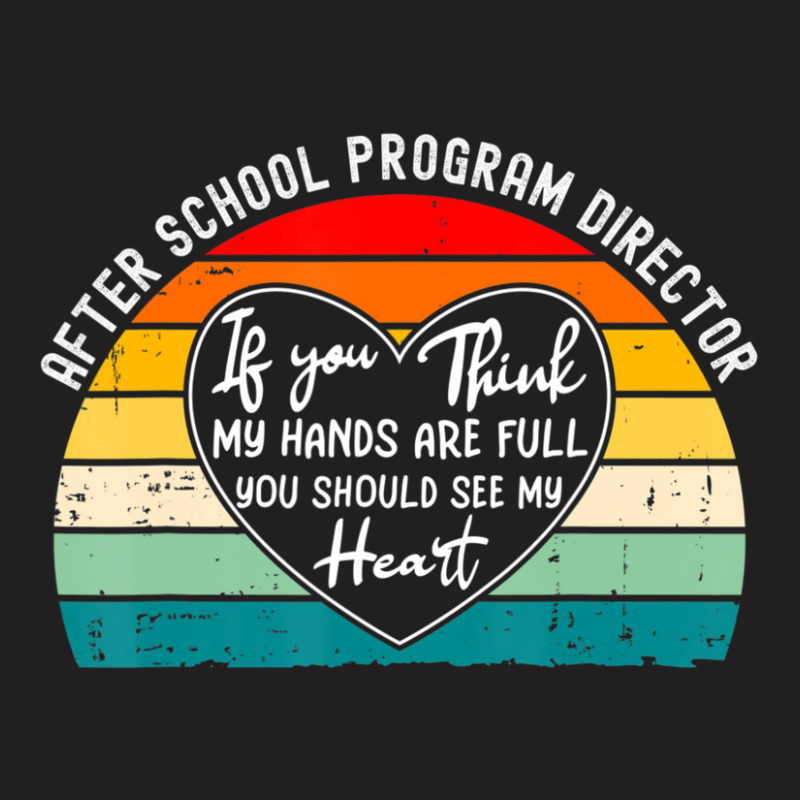 After School Program Director If You Think My Hands Are T-shirt | Artistshot