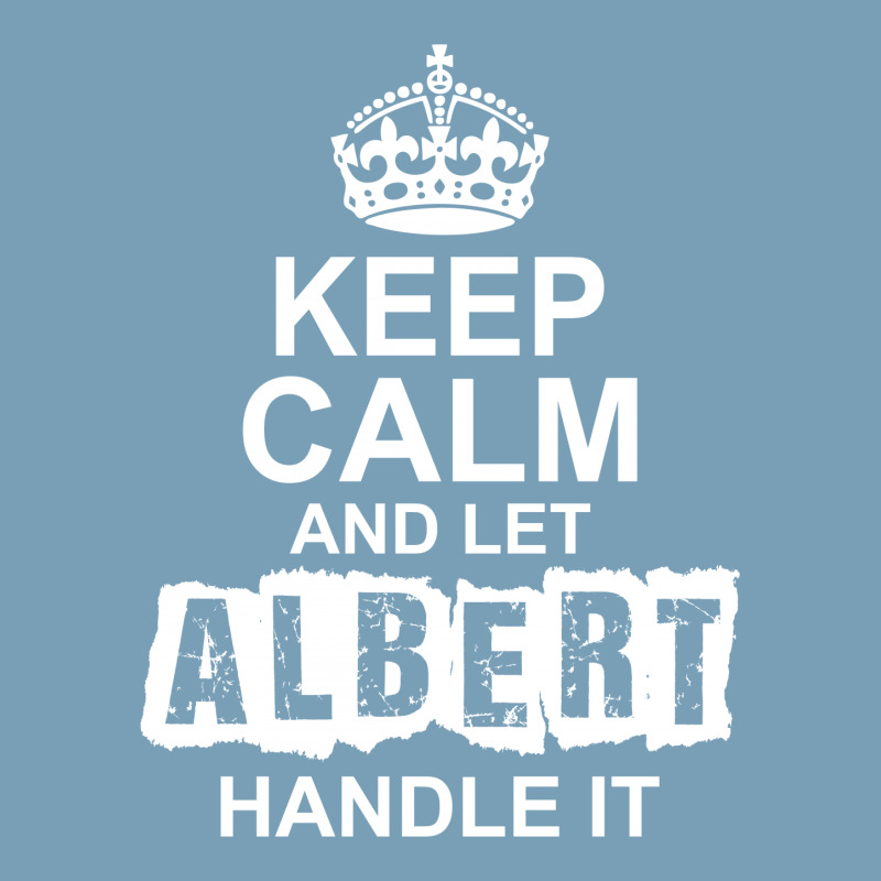 Keep Calm And Let Albert Handle It Baby Bodysuit by tshiart | Artistshot