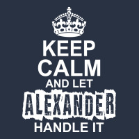 Keep Calm And Let Alexander Handle It T-shirt | Artistshot