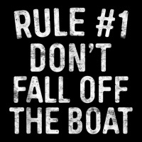 Rule 1 Don't Fall Off The Boat T Shirt Cruise Vacation Tank Top Lightweight Hoodie | Artistshot