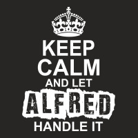 Keep Calm And Let Alfred Handle It Ladies Fitted T-shirt | Artistshot