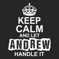 Keep Calm And Let Andrew Handle It Ladies Fitted T-shirt | Artistshot