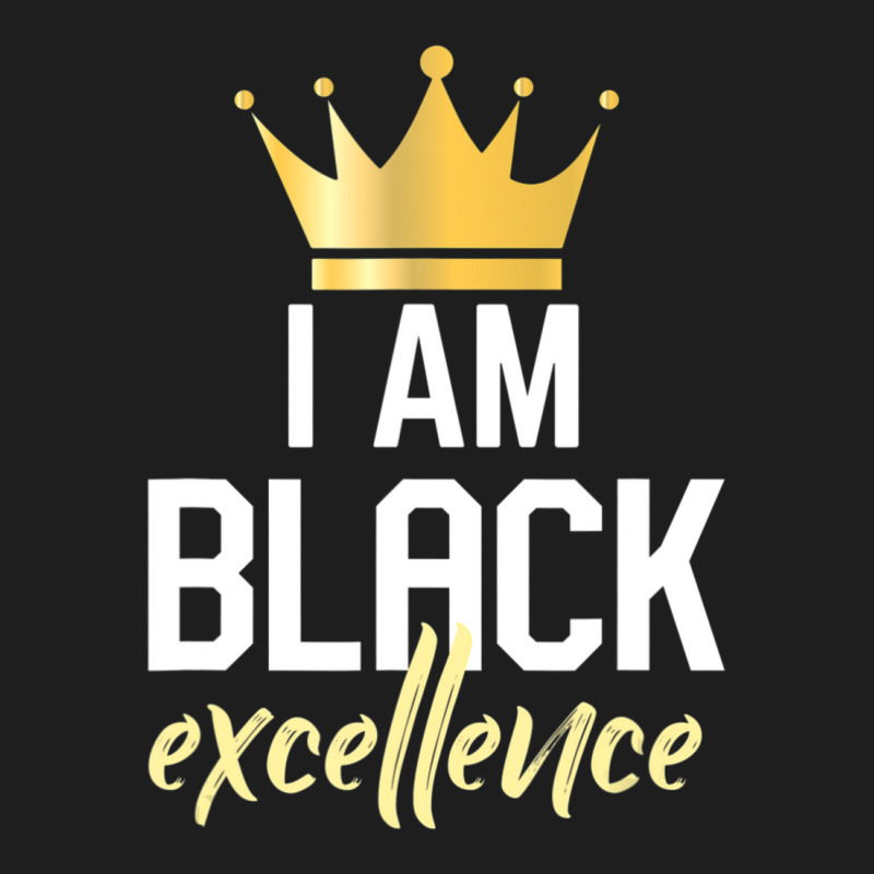 I Am Black Excellence Classic T-shirt by laughingtuy | Artistshot