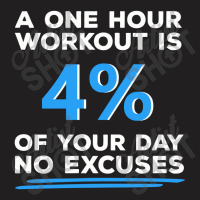 One Hour Workout No Excuses T-shirt | Artistshot