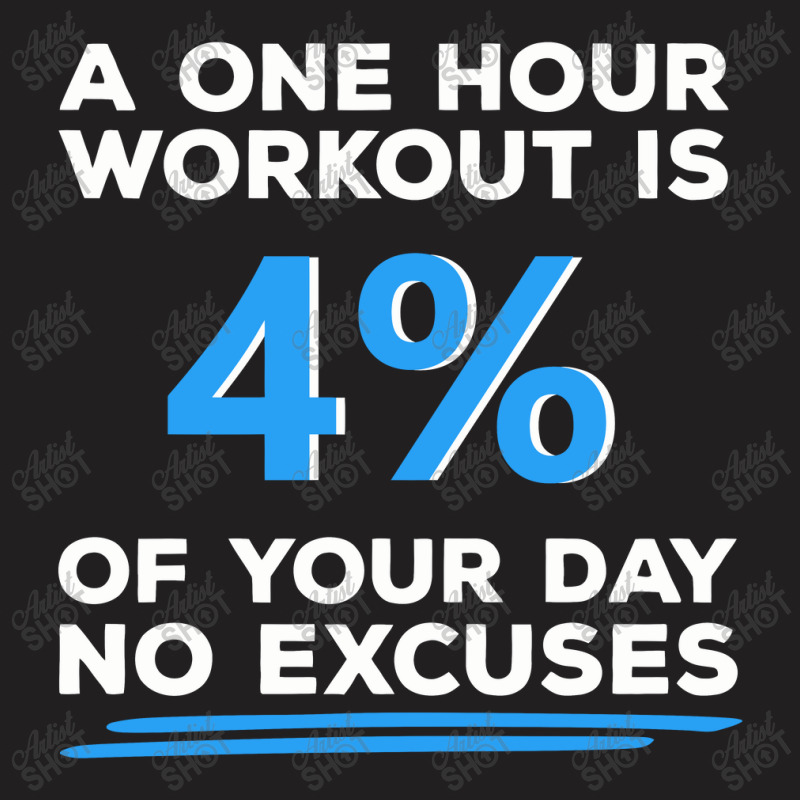 One Hour Workout No Excuses T-Shirt by eugenecasandra | Artistshot