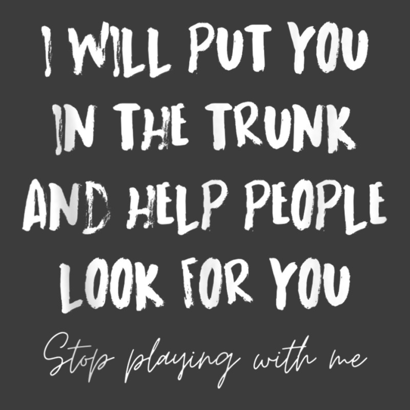 I Will Put You In A Trunk And Help People Look For You Funny Tank Top Men's Polo Shirt by cm-arts | Artistshot