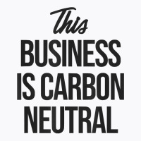 Carbon Neutral Business Owner Renewable Energy Shop T Shirt T-shirt | Artistshot