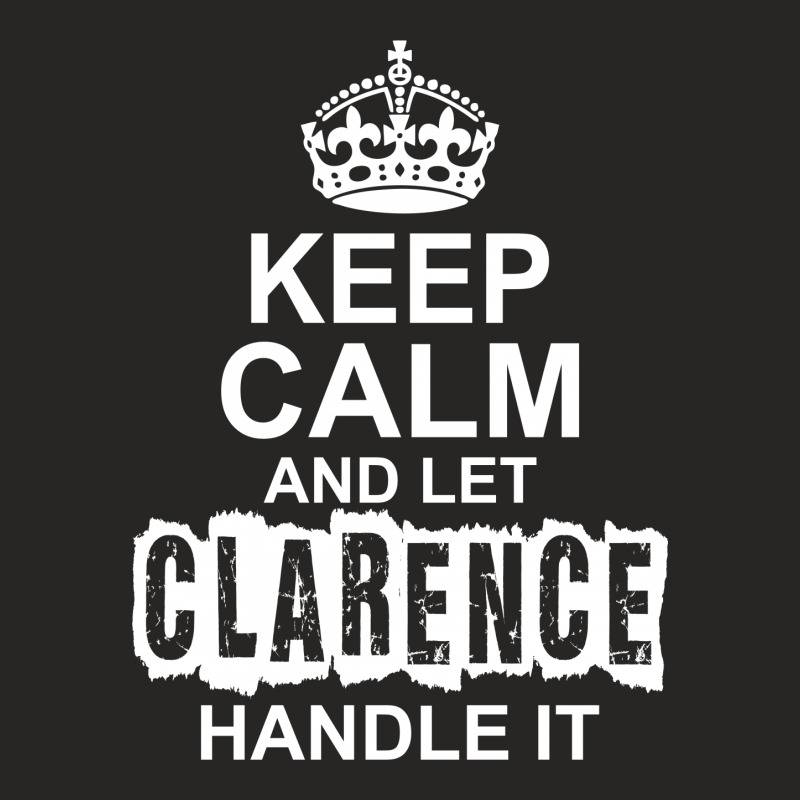 Keep Calm And Let Clarence Handle It Ladies Fitted T-Shirt by tshiart | Artistshot