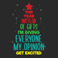 This Year Instead Of Gifts I'm Giving Everyone My Opinion Toddler T-shirt | Artistshot