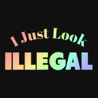 I Just Look Illegal President Immigration Baby Bibs | Artistshot