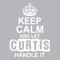 Keep Calm And Let Curtis Handle It Toddler T-shirt | Artistshot