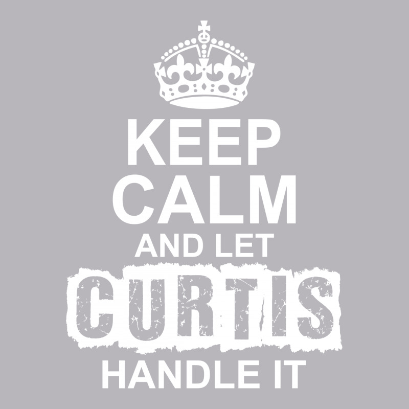 Keep Calm And Let Curtis Handle It Toddler T-shirt by tshiart | Artistshot