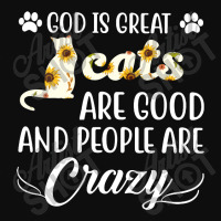 God Is Great Cats Are Good And People Are Crazy Crop Top | Artistshot