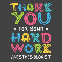 Thank You For Hard Work Anesthesiologist Sayings Anesthetist T Shirt Vintage T-shirt | Artistshot