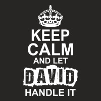 Keep Calm And Let David Handle It Ladies Fitted T-shirt | Artistshot