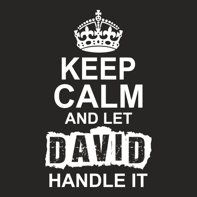 Keep Calm And Let David Handle It Ladies Fitted T-Shirt by tshiart | Artistshot