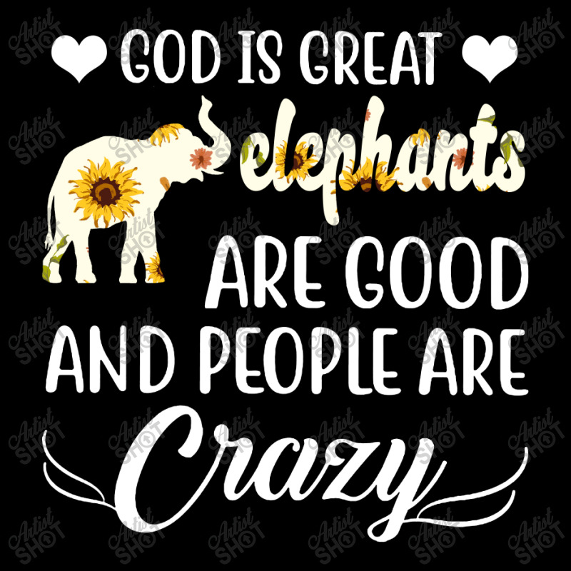 God Is Great Elephants Are Good And People Are Crazy Youth Sweatshirt by hoainv | Artistshot