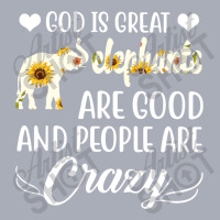 God Is Great Elephants Are Good And People Are Crazy Tank Dress | Artistshot