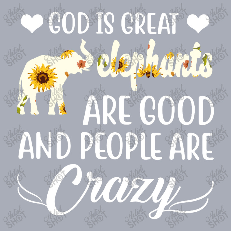 God Is Great Elephants Are Good And People Are Crazy Tank Dress by hoainv | Artistshot