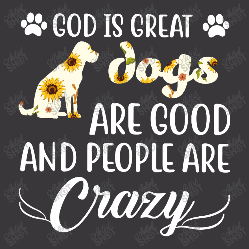 God Is Great Dogs Are Good And People Are Crazy Ladies Curvy T-Shirt by hoainv | Artistshot