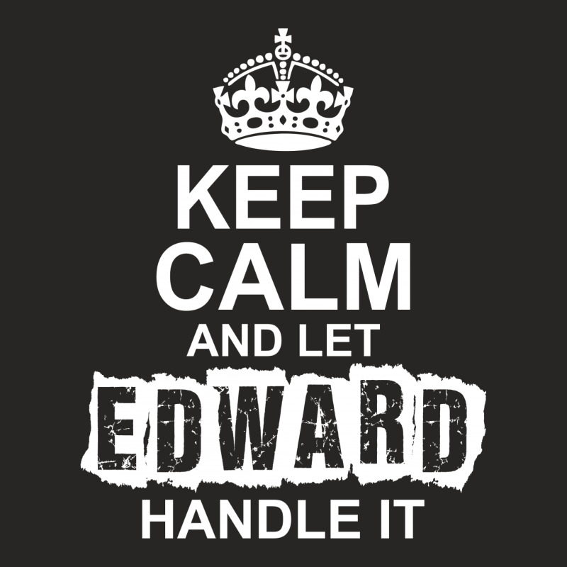 Keep Calm And Let Edward Handle It Ladies Fitted T-Shirt by tshiart | Artistshot