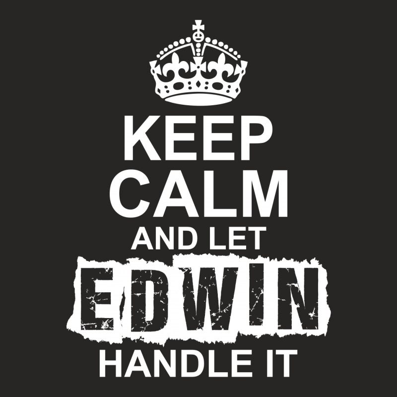 Keep Calm And Let Edwin Handle It Ladies Fitted T-Shirt by tshiart | Artistshot