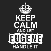 Keep Calm And Let Eugene Handle It 3/4 Sleeve Shirt | Artistshot