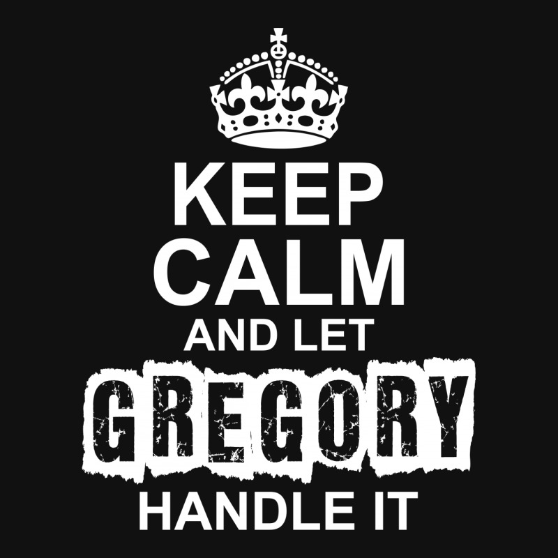 Keep Calm And Let Gregory Handle It Mousepad | Artistshot