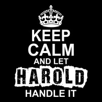 Keep Calm And Let Harold Handle It V-neck Tee | Artistshot