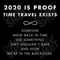 2020 Is Proof Time Travel Exists Adjustable Cap | Artistshot