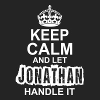 Keep Calm And Let Jonathan Handle It 3/4 Sleeve Shirt | Artistshot