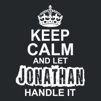Keep Calm And Let Jonathan Handle It Crewneck Sweatshirt | Artistshot