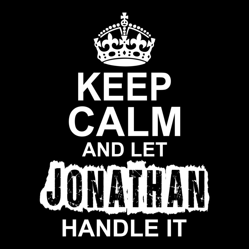 Keep Calm And Let Jonathan Handle It Zipper Hoodie | Artistshot