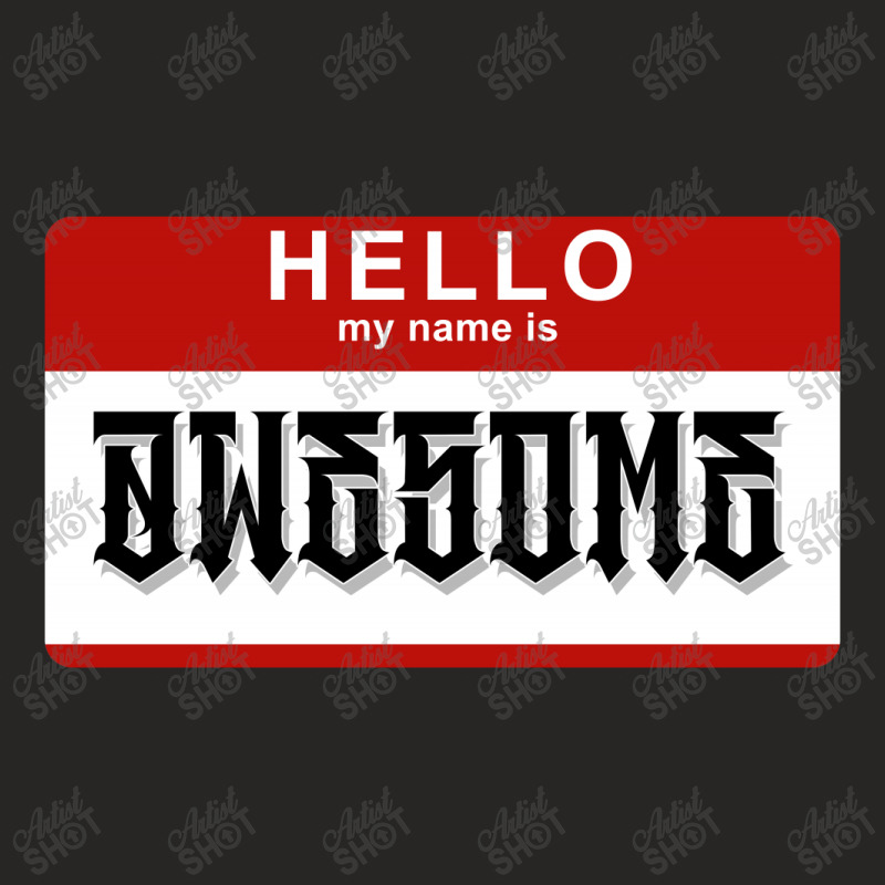 Hello My Name Is Awesome Ladies Fitted T-shirt | Artistshot