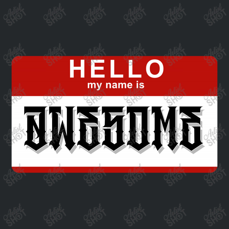 Hello My Name Is Awesome Crewneck Sweatshirt | Artistshot