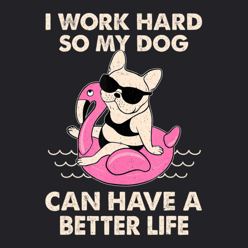 I Work Hard So My Dog Can Have A Better Life Youth Tee by Konlasa6638 | Artistshot