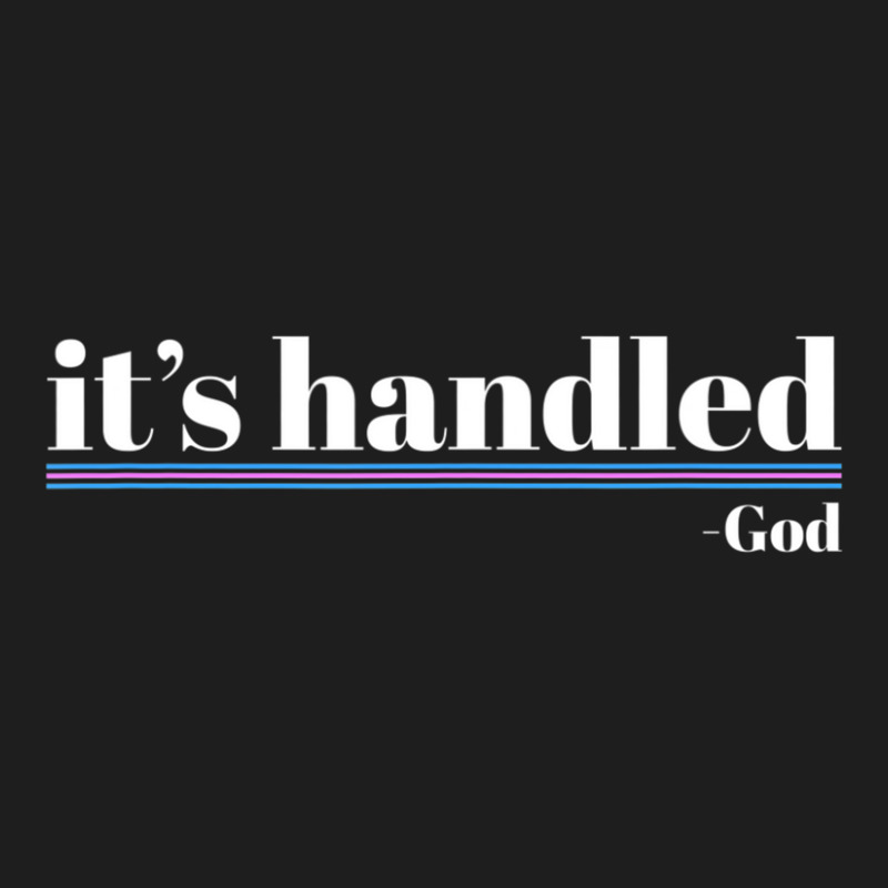 It's Handled God With Pink And Blue Lines Classic T-shirt | Artistshot