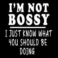 I'm Not Bossy I Just Know What You Should Be Doing Youth Hoodie | Artistshot