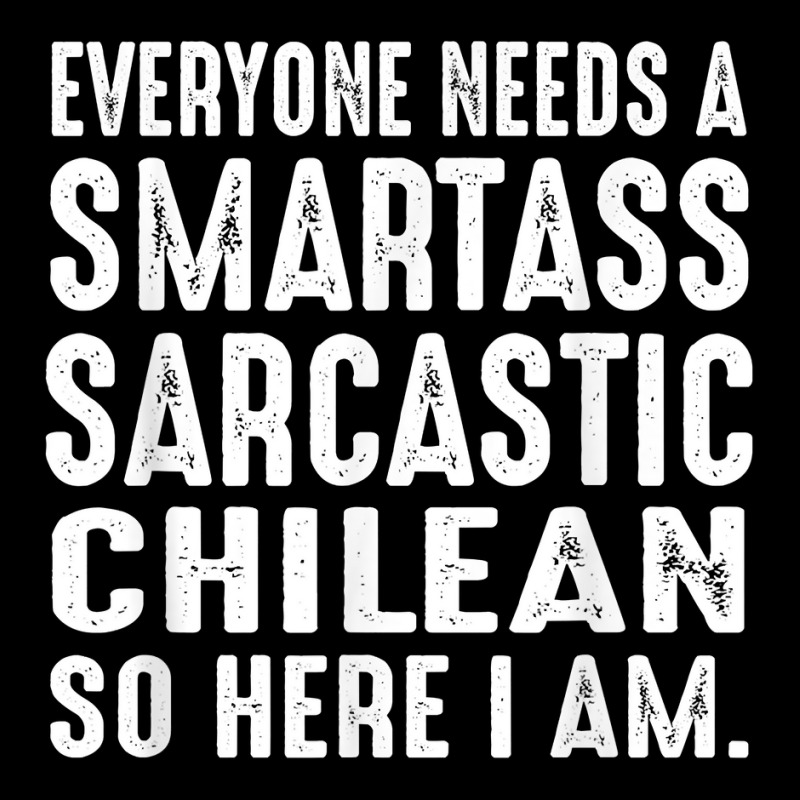 Funny Everyone Needs A Smartass Sarcastic Chilean T Shirt Fleece Short | Artistshot