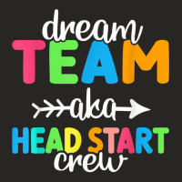 Dream Team Aka Head Start Crew Teacher Preschool T Shirt Ladies Fitted T-shirt | Artistshot