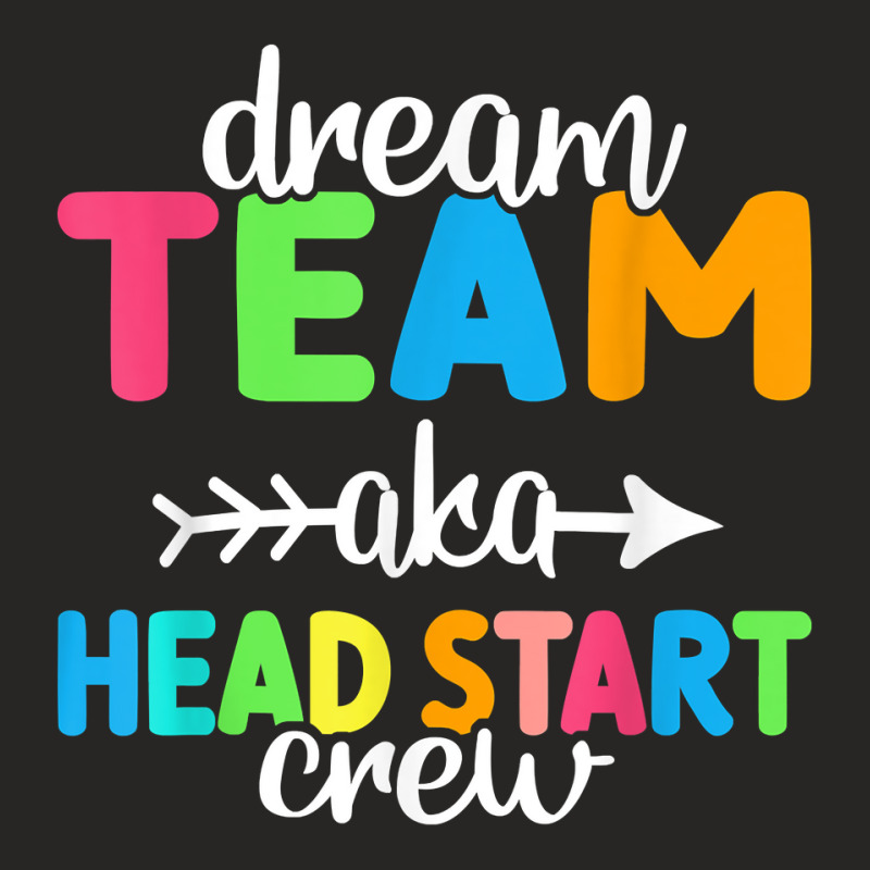 Dream Team Aka Head Start Crew Teacher Preschool T Shirt Ladies Fitted T-Shirt by cm-arts | Artistshot