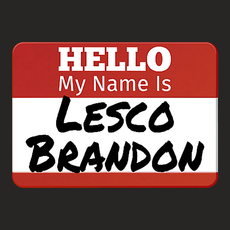 Hello My Name Is Lesco Brandon Funny T Shirt Ladies Fitted T-shirt | Artistshot