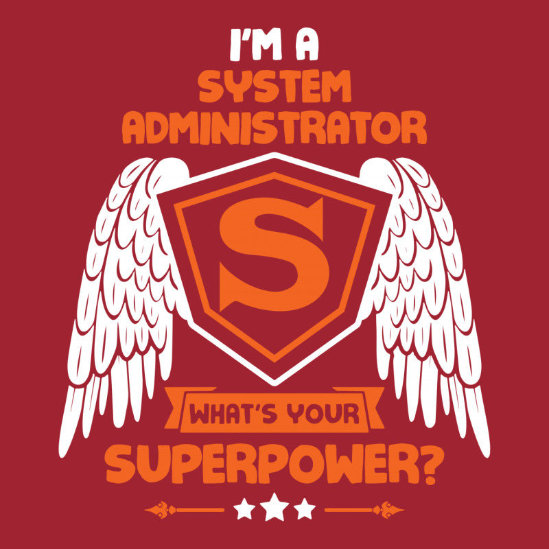 I'm A System Administrator What's Your Superpower ? Long Sleeve Shirts by tshiart | Artistshot