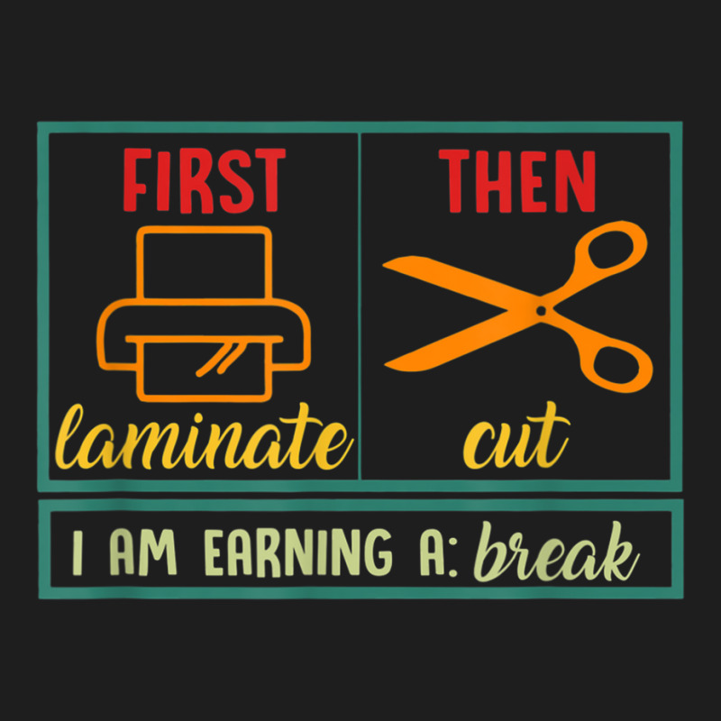 First Laminate Then Cut Funny Aba Sped Teacher Behavior Tech T Shirt Classic T-shirt by cm-arts | Artistshot