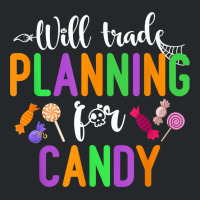 Will Trade Planning For Candy Funny Halloween Teacher T Shirt Crewneck Sweatshirt | Artistshot