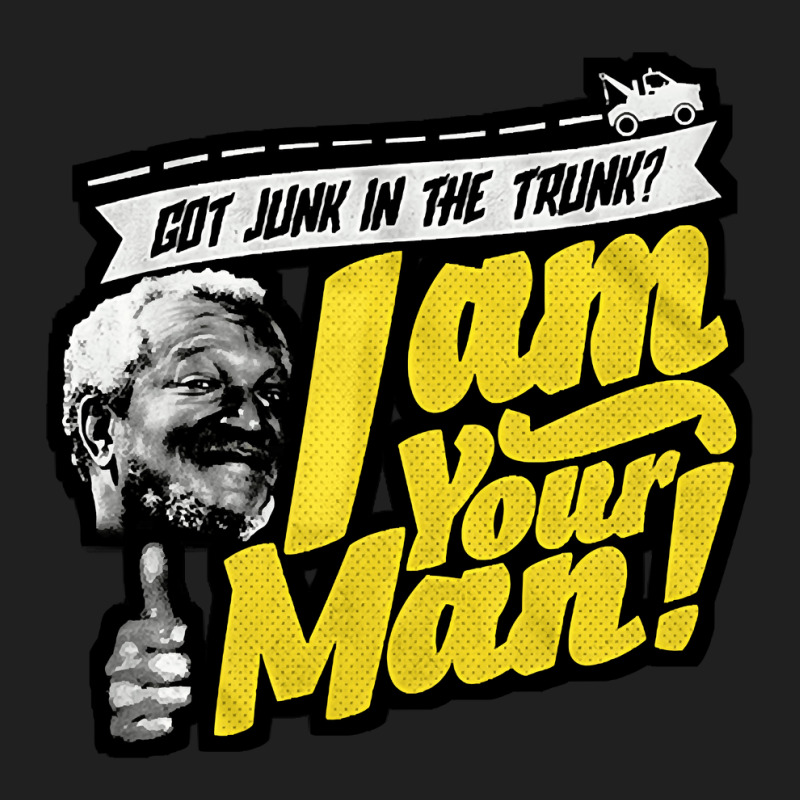 Custom I Am Your Man, The Man, Got Junk In The Trunk, I Am Your Man Art
