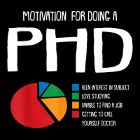 Motivation Phd Funny Ph.d Chart Grad Candidate Student Gift T Shirt Long Sleeve Shirts | Artistshot